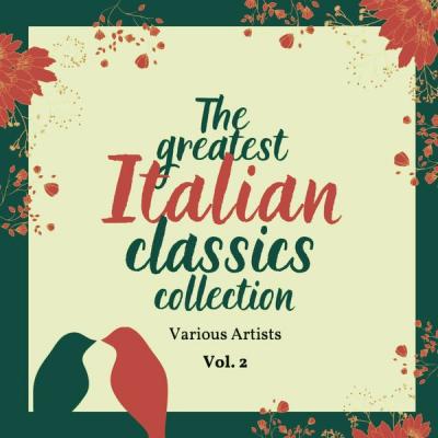 Various Artists - The Greatest Italian Classics Collection Vol. 2 (2021)