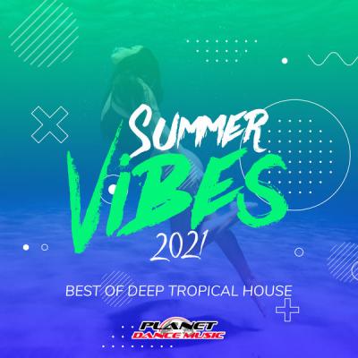 Various Artists - Summer Vibes 2021 Best of Deep Tropical House (2021)