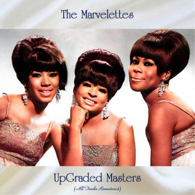 The Marvelettes - UpGraded Masters (All Tracks Remastered) (2021)