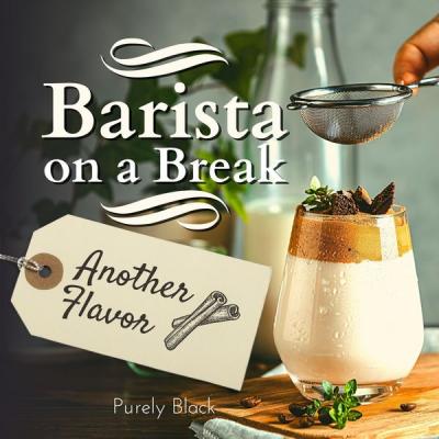 Purely Black - Barista on a Break - Another Flavor (2021)