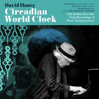 David Haney - Circadian World Clock (2021)